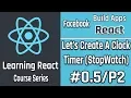 Build React Apps Create a Clock Timer Using React 05 PART2