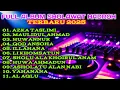 Lagu FULL ALBUM SHOLAWAT HADROH TERBARU 2025,AUDIO JERNIH, BASS MANTAP,SUARA MERDU,AZKA TASLIMI, YAHANANA