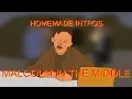 Homemade Intros Malcolm in the Middle