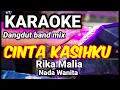 Download Lagu CINTA KASIHKU - Rika Malia | Karaoke dut band mix nada wanita | Lirik