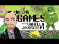 Learn JavaScript By Building Games How To Make A Game With Vanilla JS Frogger