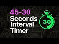45-30 Seconds Interval Timer