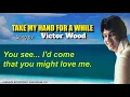 Download Lagu TAKE MY HAND FOR A WHILE - Victor Wood (with Lyrics)