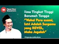 Download Lagu Gus Baha-Ilmu Mengelola Rumah tangga, Semua wajib Nonton!!! | Istri Adalah Surga yang aneh dan REWEL