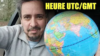 Pour ENFIN comprendre l heure GMT ou UTC