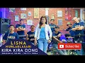 LISNA NURLAELASARI - Kira Kira Dong | Live Cover Dangdut New Lebista