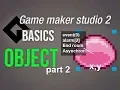 Game Maker Studio 2 Basics - Objects