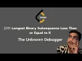 LeetCode 2311 - Longest Binary Subsequence Less Than or Equal to K