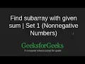 Find subarray with given sum Set 1 Non-negative Numbers GeeksforGeeks