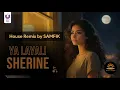 Ya Layaly (Deep House Edition video) - SAMFIK ft. Sherine | شيرين - يا ليالي  #samfikmusic
