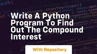 write a python program to find out the compound interest