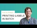 How to Shippo Printing labels in batch
