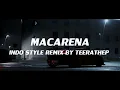 MACARENA DANCE FULL BASS INDO STYLE DJ THAILAND BY TEERATHEPREMIX
