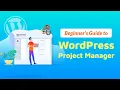 A Guide To WordPress Project Manager