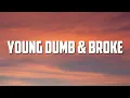 Download Lagu Khalid - Young Dumb \u0026 Broke (Lyrics)