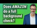 Does Amazon do a full background check