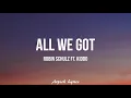 Robin Schulz - All We Got (Lyrics) ft. KIDDO