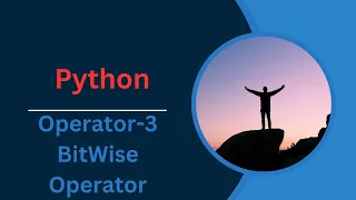 Python-Operator part-3 -Bitwise