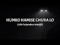 Download Lagu Humko Humise Chura Lo - Lata Mangeshkar ft. Udit Narayan (Lirik+Terjemahan Indonesia)