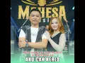 Download Lagu AJENG FEBRIA feat GERRY MAHESA - AKU CAH KERJO (MAHESA MUSIC)