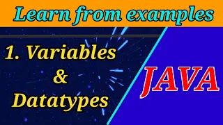 1 Variables Datatypes in JAVA Learn Java through Examples Java Tutorials for Beginners