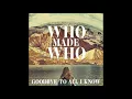WhoMadeWho - Goodbye To All I Know (Marvin & Guy Cosmica Remix)