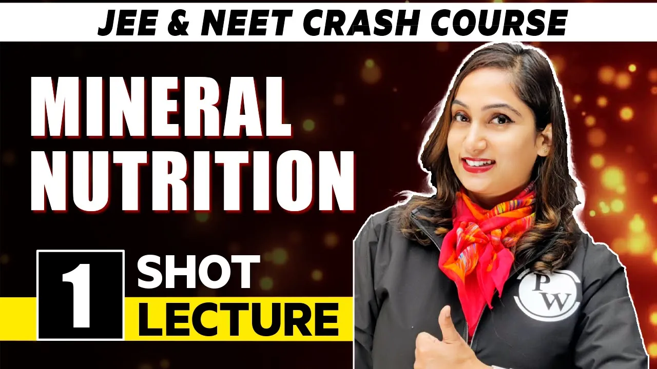 Mineral Nutrition - One Shot Lecture | CHAMPIONS - NEET CRASH COURSE 2022