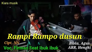 Download Rampi Rampo Dusun~ Cipt,NN..Voc, Firman Feat ibuk ibuk Rantau Pandan~ Biola Agus~ARR, Hengki.. MP3