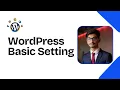 WordPress Basic Settings Explained General Reading Permalinks More 2025 Guide