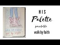 Walk by Faith - His Palette Printable Process