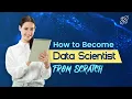 How to Become a Data Scientist from Scratch Data Science Explained