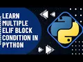 Learn multiple Elif block condition in python