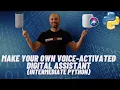 Make Your Own Digital Assistant like Alexa or Siri with Python Intermediate Python