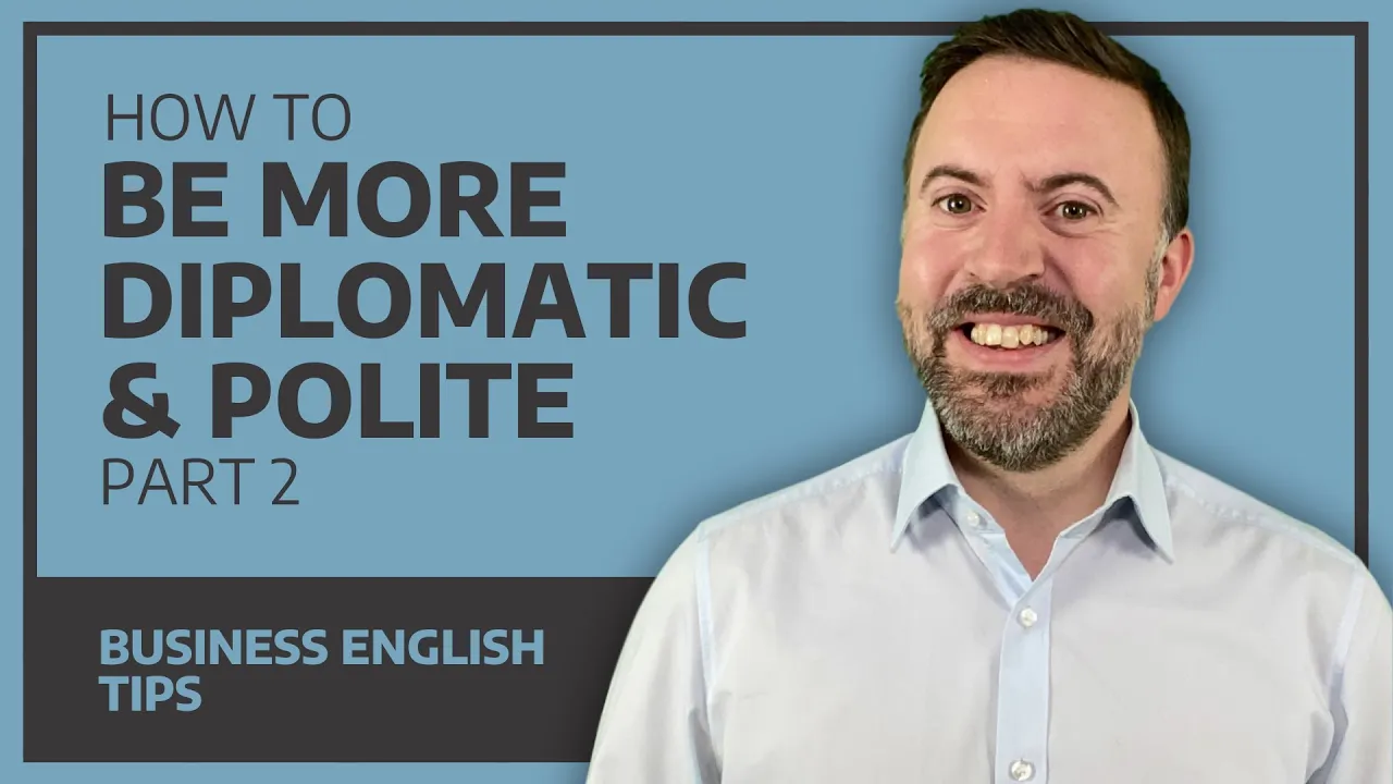 How To Be Diplomatic & More Polite in English PART 2
