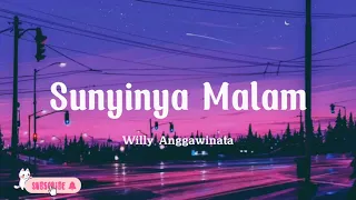 Download Sunyinya Malam - Willy Anggawinata Lirik lagu (Vidio Lyrics) MP3