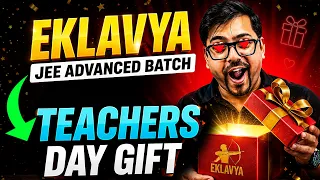 Launching Eklavya JEE Advanced ! JEE Advanced Batch for JEE 2027 |🎁Best Teacher's Day Gift