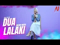 Download Lagu DUA LALAKI - NAZMI NADIA [COVER]