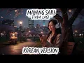 Lagu MAYANG SARI - TIADA LAGI COVER (KOREAN COVER)