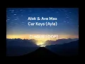 Alok & Ava Max – Car Keys Ayla [1 HOUR LOOP]