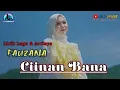 Download Lagu Fauzana - Ciinan Bana || Lirik dan Artinya || Lagu Minang