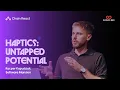 Haptics Untapped Potential Kacper Kapusciak Chain React 2026