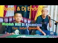 Download Lagu lagu lampung populer 2022 | MANDUH WAY DI KECANDANG || Cipt: Sofyin Djasman Cover: Rendi vs Dj Endra
