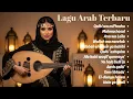 Lagu Lagu Arab Terbaru 2026 – Kumpulan Arabic Song Viral \u0026 Trending