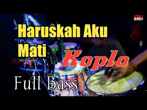 Download MP3 Haruskah Aku Mati Koplo Full Bass