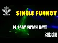 Di Saat Patah Hati [ Dadali ] • Dennie Rmx • Single Funkot