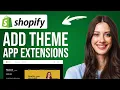 How to add Shopify Theme App Extensions For Developers