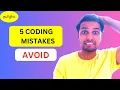 Avoid these 5 coding mistakes to level up Tamil Manikandan C