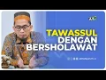 Download Lagu Tawassul dengan Bersholawat - Ustadz Adi Hidayat