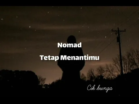 Download MP3 NOMAD - TETAP MENANTIMU (LIRIK)