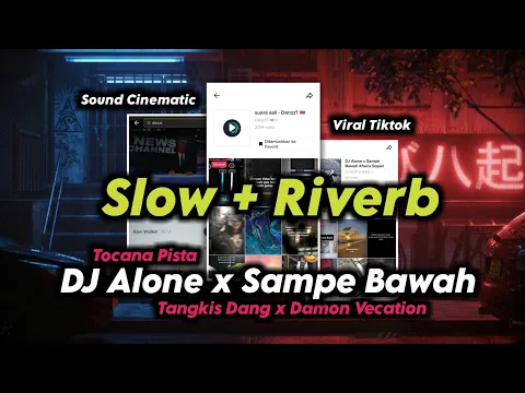 Download MP3 DJ Alone x Sampe Bawah Slow + Riverb
